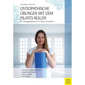 Pilates-Roller: Osteopathische Übungen für mehr Flexibilität und Wohlbefinden